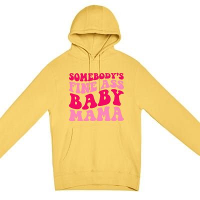 Somebodys Fine Ass Mama Funny Mom Saying Cute Mom Gift Premium Pullover Hoodie