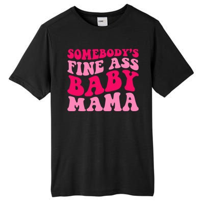 Somebodys Fine Ass Mama Funny Mom Saying Cute Mom Gift Tall Fusion ChromaSoft Performance T-Shirt