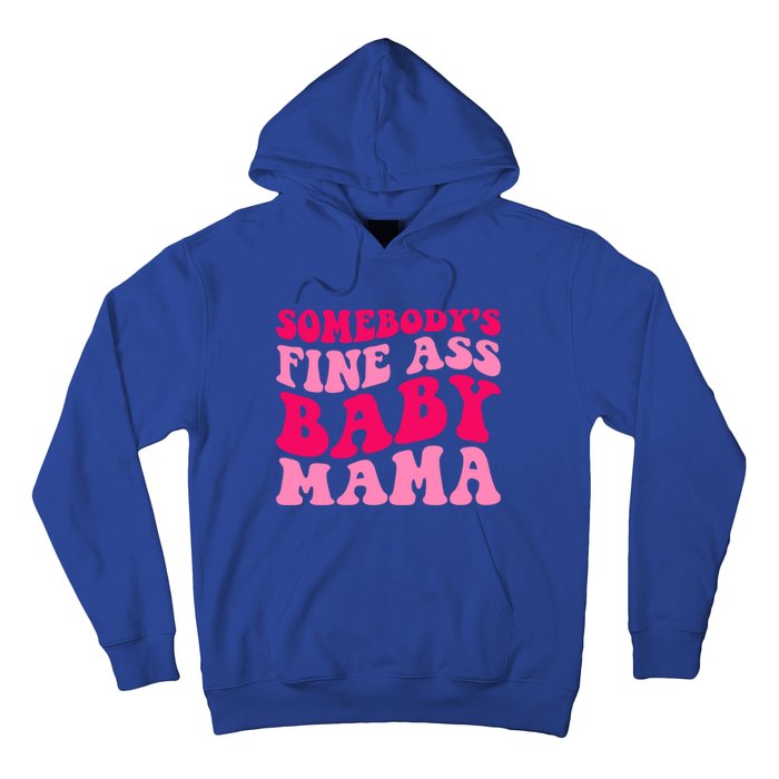 Somebodys Fine Ass Mama Funny Mom Saying Cute Mom Gift Hoodie