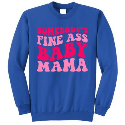 Somebodys Fine Ass Mama Funny Mom Saying Cute Mom Gift Sweatshirt