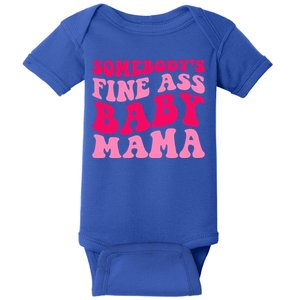 Somebodys Fine Ass Mama Funny Mom Saying Cute Mom Gift Baby Bodysuit