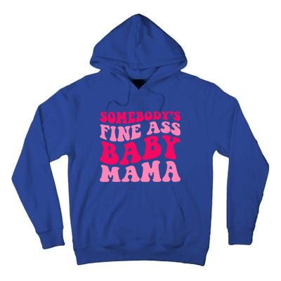 Somebodys Fine Ass Mama Funny Mom Saying Cute Mom Gift Tall Hoodie