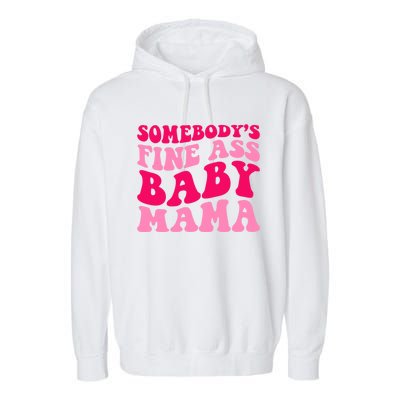 Somebodys Fine Ass Mama Funny Mom Saying Cute Mom Gift Garment-Dyed Fleece Hoodie