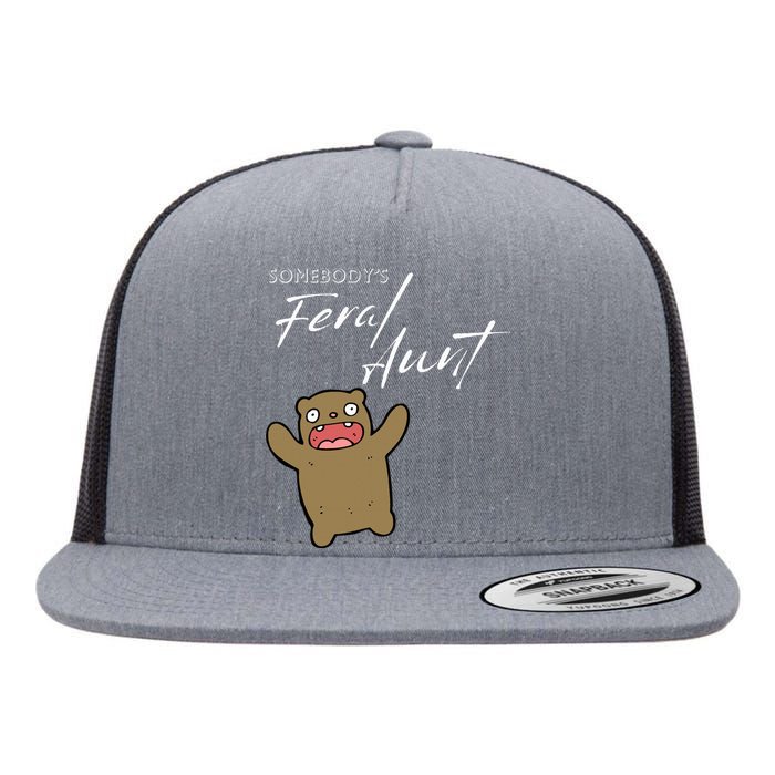 Somebody's Feral aunt Cute Funny Aunty Bear Birthday Flat Bill Trucker Hat