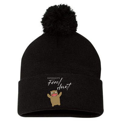 Somebody's Feral aunt Cute Funny Aunty Bear Birthday Pom Pom 12in Knit Beanie