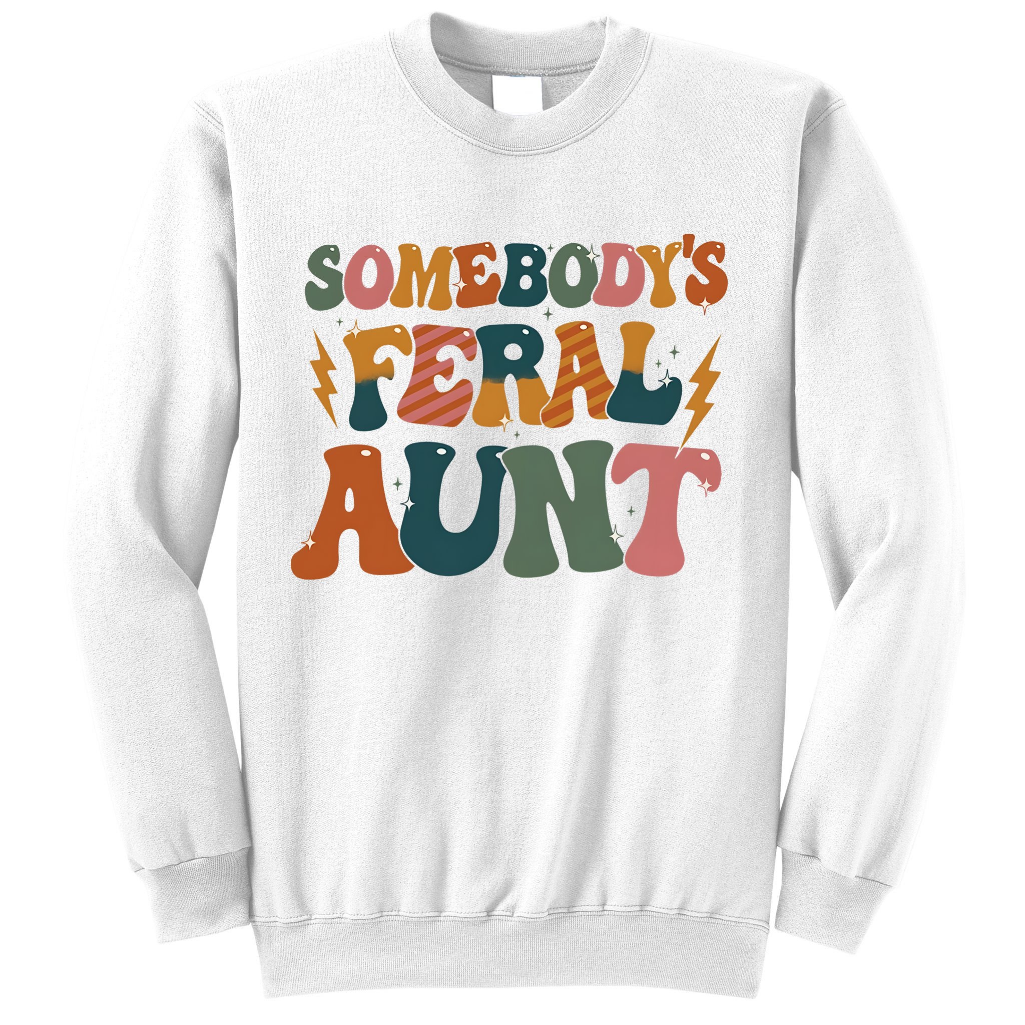Somebodys Feral Aunt Auntie Family Sweatshirt
