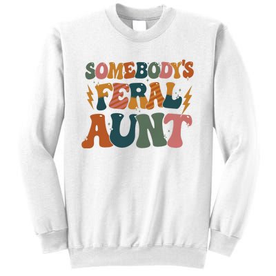 Somebodys Feral Aunt Auntie Family Sweatshirt