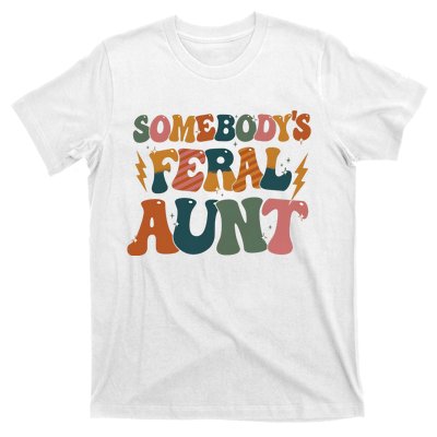 Somebodys Feral Aunt Auntie Family T-Shirt