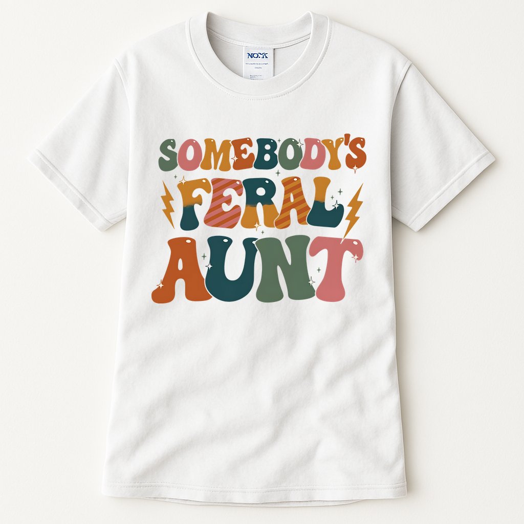 Somebodys Feral Aunt Auntie Family Tall T-Shirt
