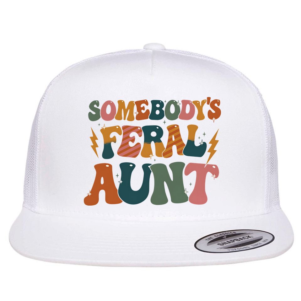 Somebodys Feral Aunt Auntie Family Flat Bill Trucker Hat