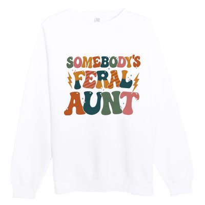 Somebodys Feral Aunt Auntie Family Premium Crewneck Sweatshirt