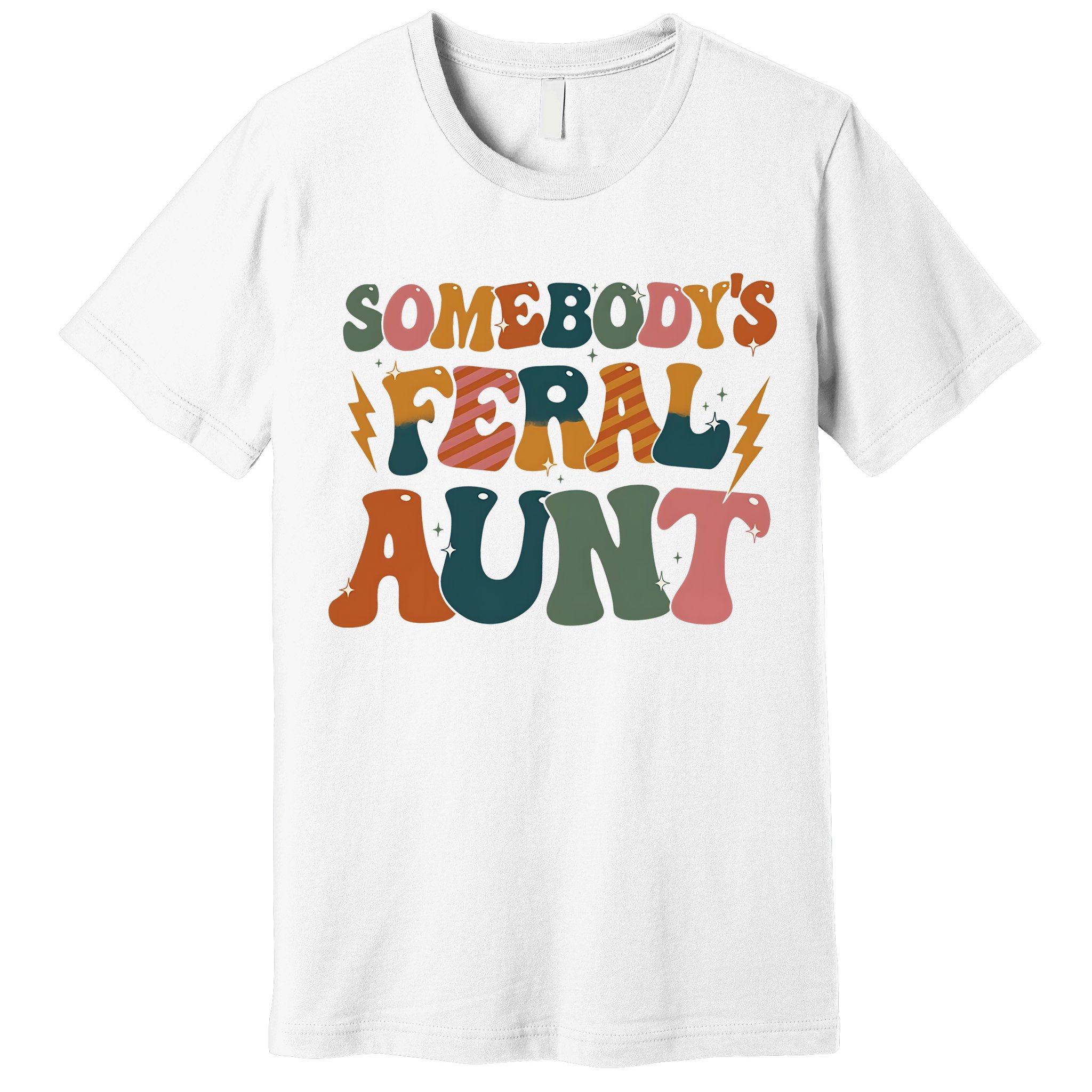 Somebodys Feral Aunt Auntie Family Premium T-Shirt