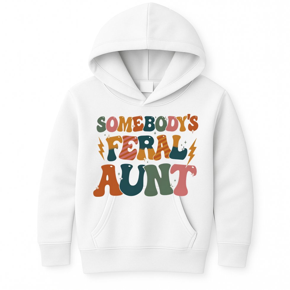 Somebodys Feral Aunt Auntie Family Kids Hoodie