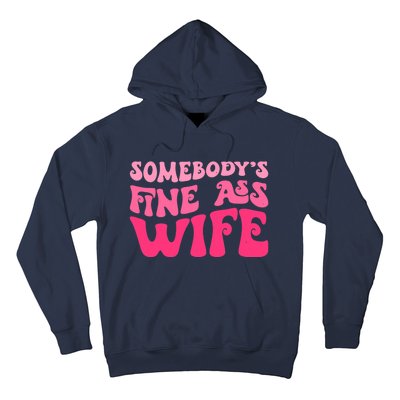 Somebodys Fine Ass Wife Funny Mom Saying Cute Mom Hoodie