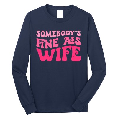 Somebodys Fine Ass Wife Funny Mom Saying Cute Mom Long Sleeve Shirt