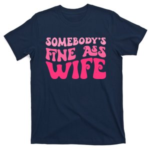 Somebodys Fine Ass Wife Funny Mom Saying Cute Mom T-Shirt