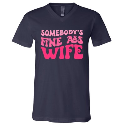 Somebodys Fine Ass Wife Funny Mom Saying Cute Mom V-Neck T-Shirt