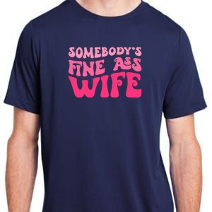 Somebodys Fine Ass Wife Funny Mom Saying Cute Mom Adult ChromaSoft Performance T-Shirt