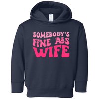 Somebodys Fine Ass Wife Funny Mom Saying Cute Mom Toddler Hoodie