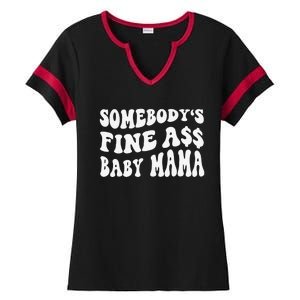 Somebody's Fine Ass Baby Mama Funny Saying Cute Mom Ladies Halftime Notch Neck Tee