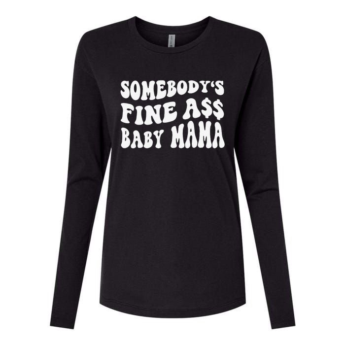 Somebody's Fine Ass Baby Mama Funny Saying Cute Mom Womens Cotton Relaxed Long Sleeve T-Shirt