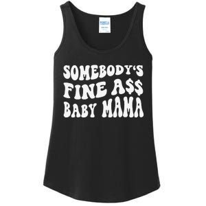 Somebody's Fine Ass Baby Mama Funny Saying Cute Mom Ladies Essential Tank