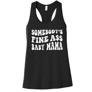 Somebody's Fine Ass Baby Mama Funny Saying Cute Mom Women's Racerback Tank