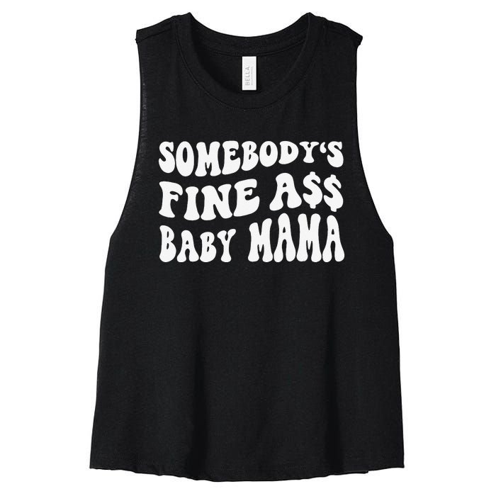 Somebody's Fine Ass Baby Mama Funny Saying Cute Mom Women's Racerback Cropped Tank