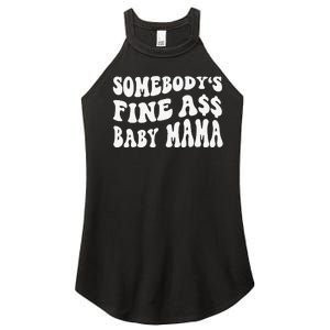 Somebody's Fine Ass Baby Mama Funny Saying Cute Mom Women's Perfect Tri Rocker Tank