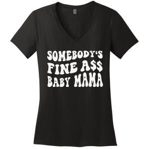 Somebody's Fine Ass Baby Mama Funny Saying Cute Mom Women's V-Neck T-Shirt