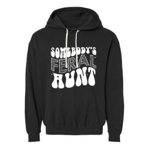 Somebodys Feral Aunt Cool Aunt Garment-Dyed Fleece Hoodie