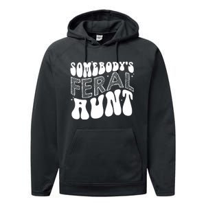 Somebodys Feral Aunt Cool Aunt Performance Fleece Hoodie