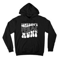 Somebodys Feral Aunt Cool Aunt Hoodie