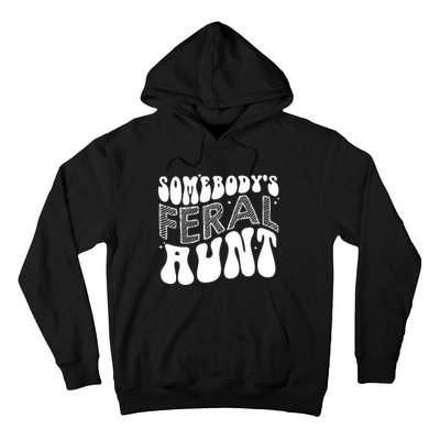 Somebodys Feral Aunt Cool Aunt Hoodie