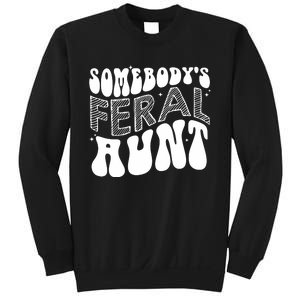 Somebodys Feral Aunt Cool Aunt Sweatshirt