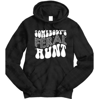 Somebodys Feral Aunt Cool Aunt Tie Dye Hoodie