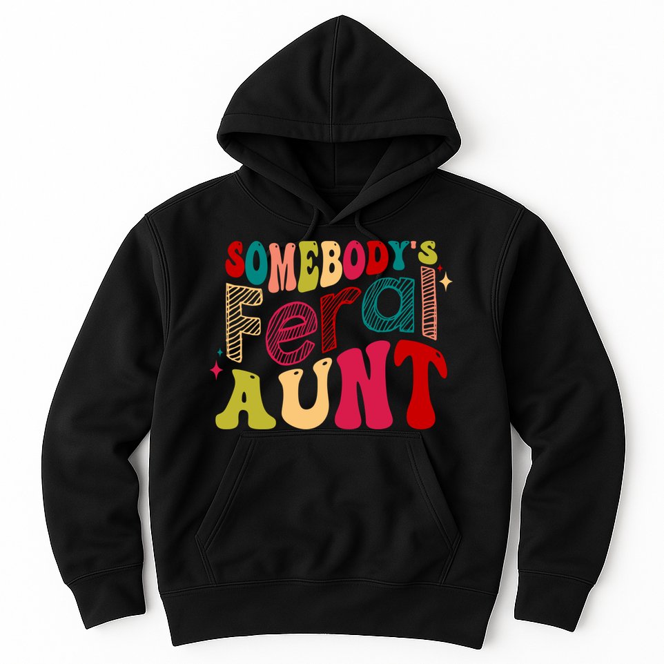 Somebody's Feral Aunt Groovy Mothers' Day Mom Aunt Hoodie