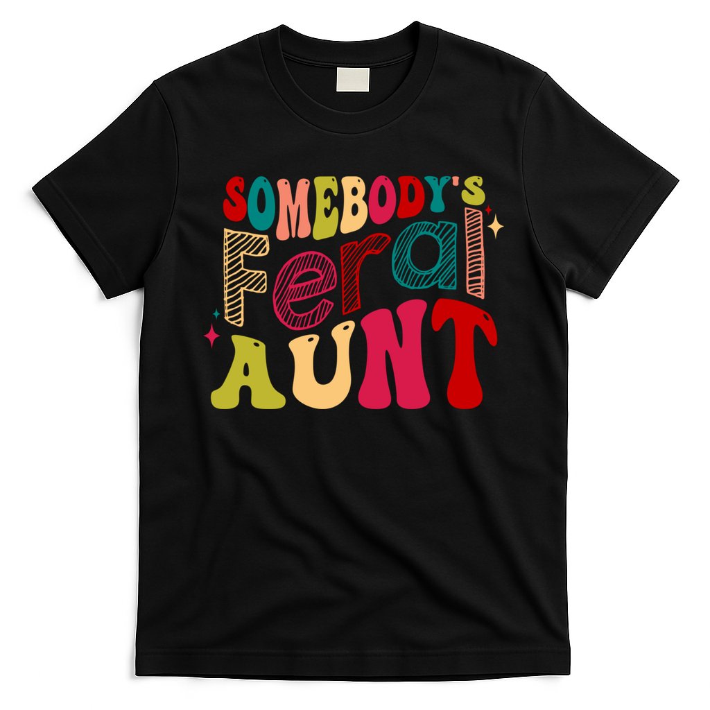 Somebody's Feral Aunt Groovy Mothers' Day Mom Aunt T-Shirt