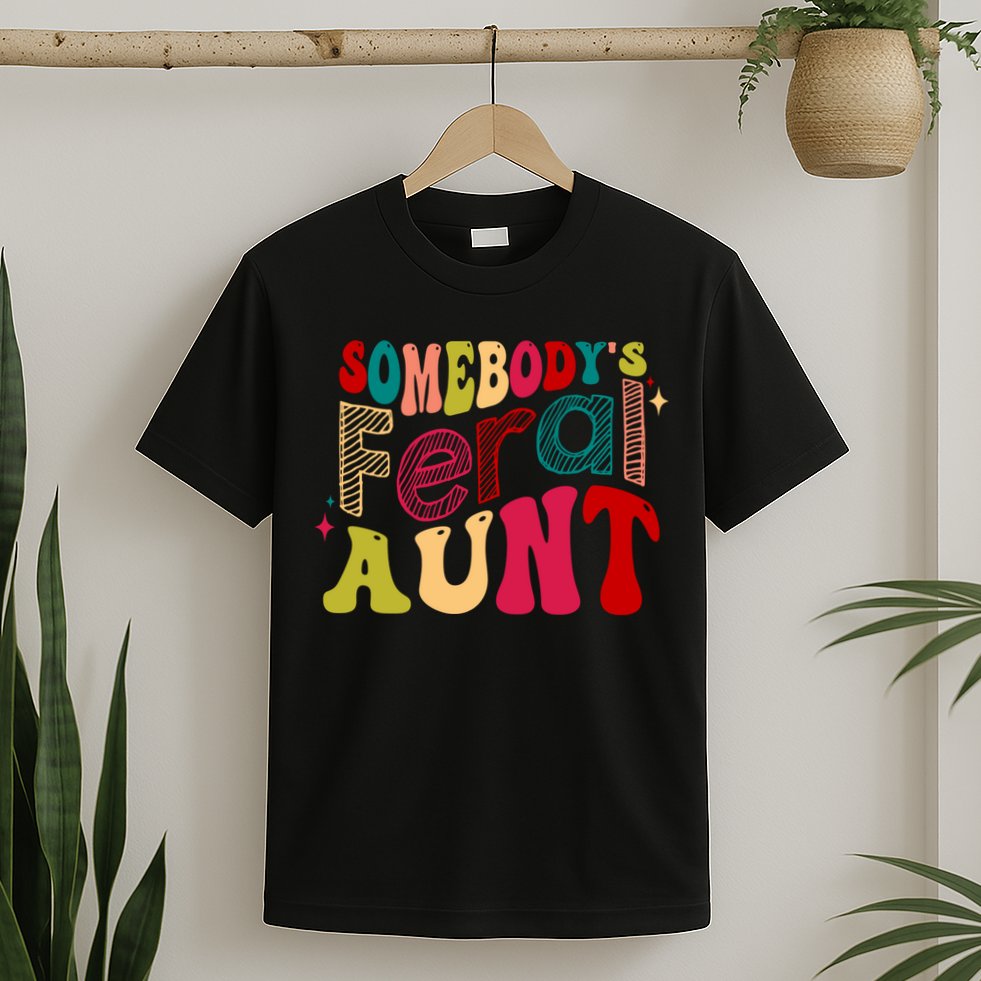 Somebody's Feral Aunt Groovy Mothers' Day Mom Aunt T-Shirt