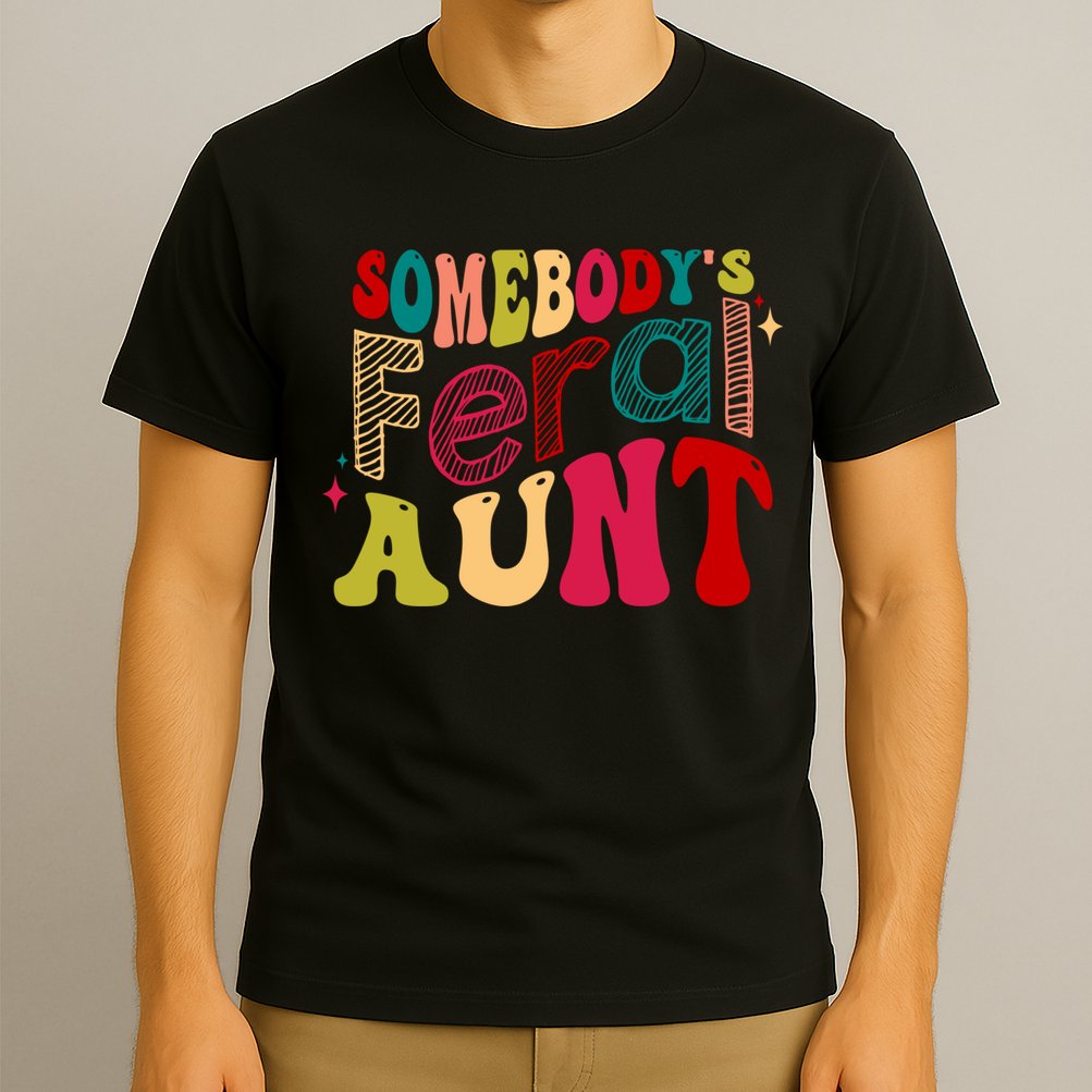 Somebody's Feral Aunt Groovy Mothers' Day Mom Aunt T-Shirt