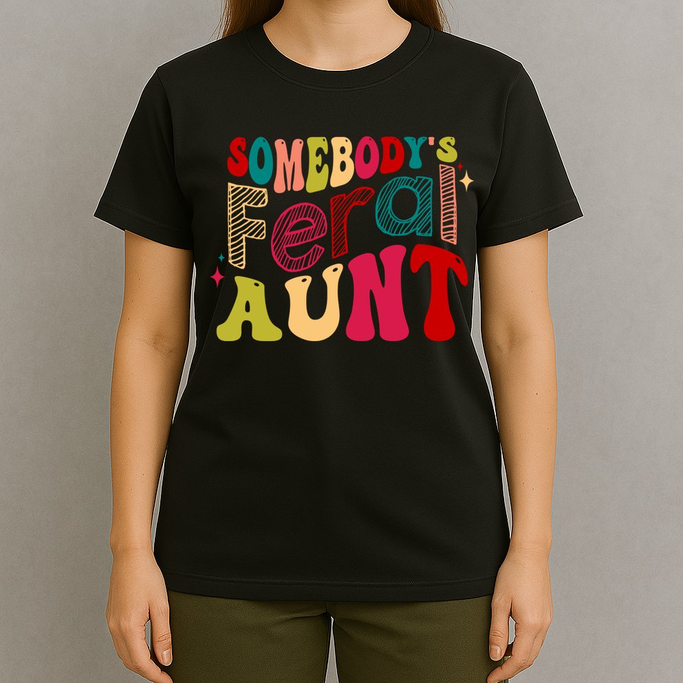 Somebody's Feral Aunt Groovy Mothers' Day Mom Aunt T-Shirt