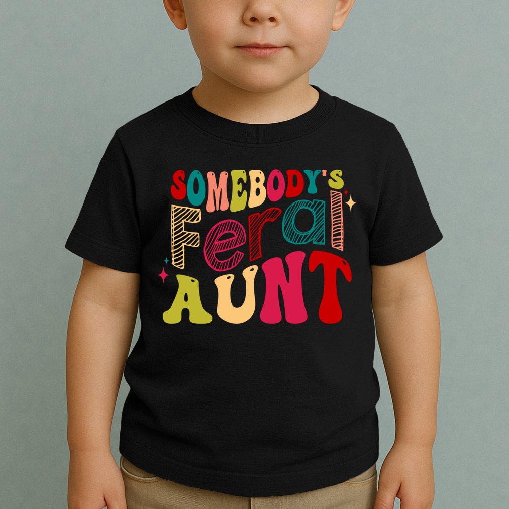 Somebody's Feral Aunt Groovy Mothers' Day Mom Aunt Toddler T-Shirt