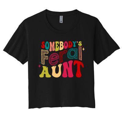 Somebody's Feral Aunt Groovy Mothers' Day Mom Aunt Women's Crop Top Tee