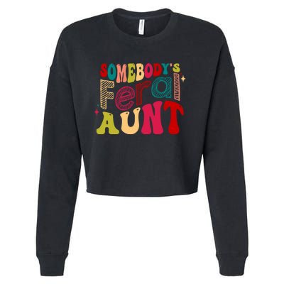 Somebody's Feral Aunt Groovy Mothers' Day Mom Aunt Cropped Pullover Crew