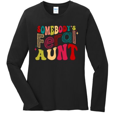 Somebody's Feral Aunt Groovy Mothers' Day Mom Aunt Ladies Long Sleeve Shirt