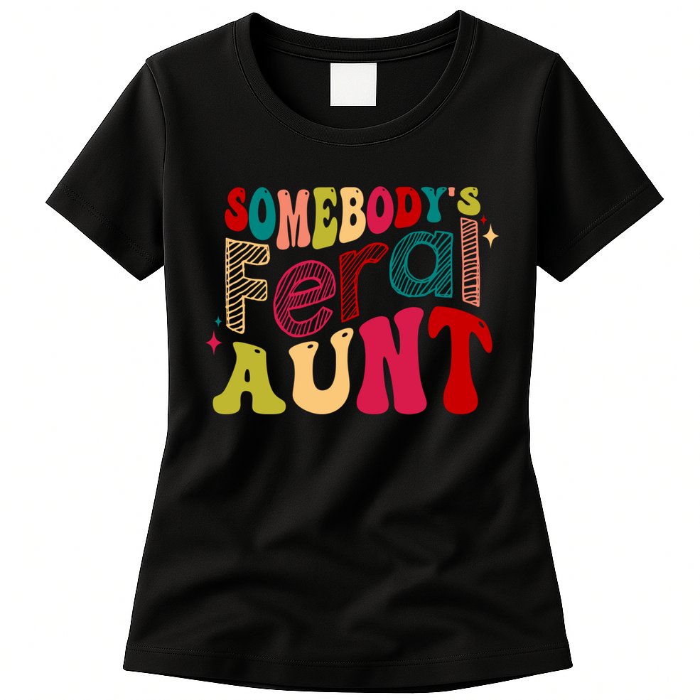 Somebody's Feral Aunt Groovy Mothers' Day Mom Aunt Womens T-Shirt