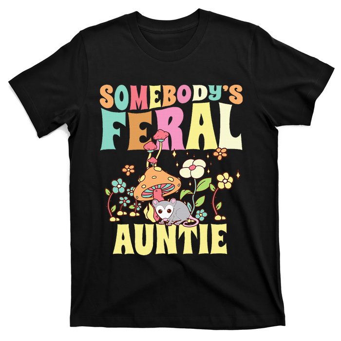 Somebody's Feral Auntie Opossum Wild Aunt Groovy Mushroom  T-Shirt