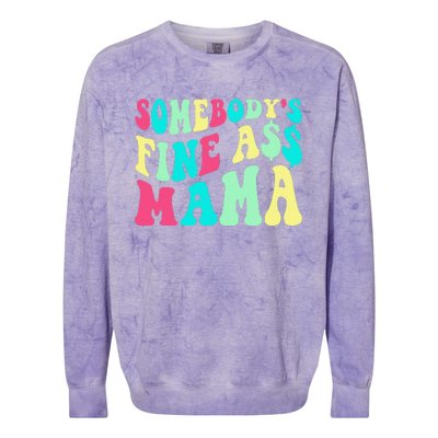 Somebody's Fine Ass Mama Trendy Mother's Day Funny Mom Colorblast Crewneck Sweatshirt