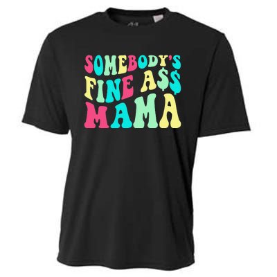 Somebody's Fine Ass Mama Trendy Mother's Day Funny Mom Cooling Performance Crew T-Shirt