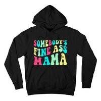 Somebody's Fine Ass Mama Trendy Mother's Day Funny Mom Hoodie